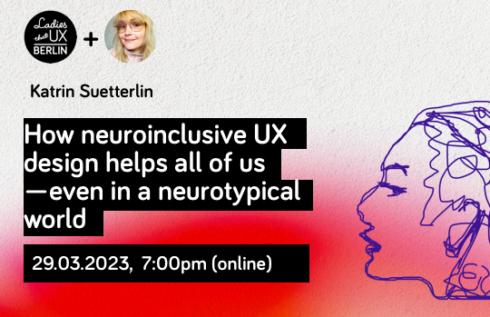 Ladies that UX Berlin: Neuroinclusive UX